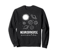 Neurodiverse Universe Sweatshirt - Novelty Apparel Men Women - T-Shirt, Sweatshirt, Hoodie