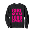 Mom Loud Proud Bold Mother Parenting Sweatshirt - Aesthetic Graphic Unisex - T-Shirt, Sweatshirt, Hoodie
