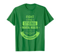 Mental Health Awareness Fight Stigma Mental T-Shirt - Graphic Print Unisex - T-Shirt, Sweatshirt, Hoodie