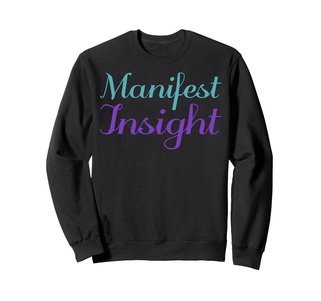 Manifest Insight Mental Health Awareness Sweatshirt - Unique Graphic Unisex - T-Shirt, Sweatshirt, Hoodie