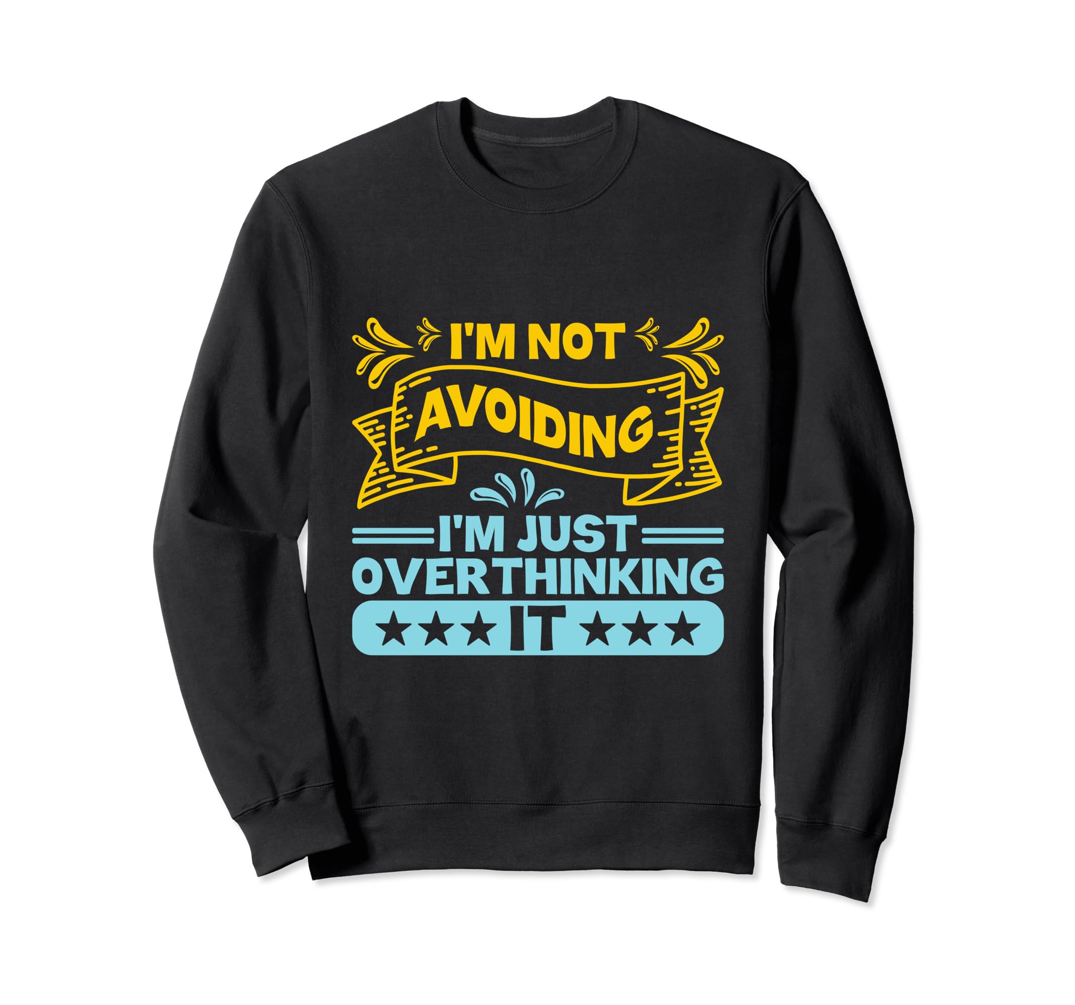 Overthinking Overthinker Funny Sweatshirt - Unique Graphic Men Women - T-Shirt, Sweatshirt, Hoodie