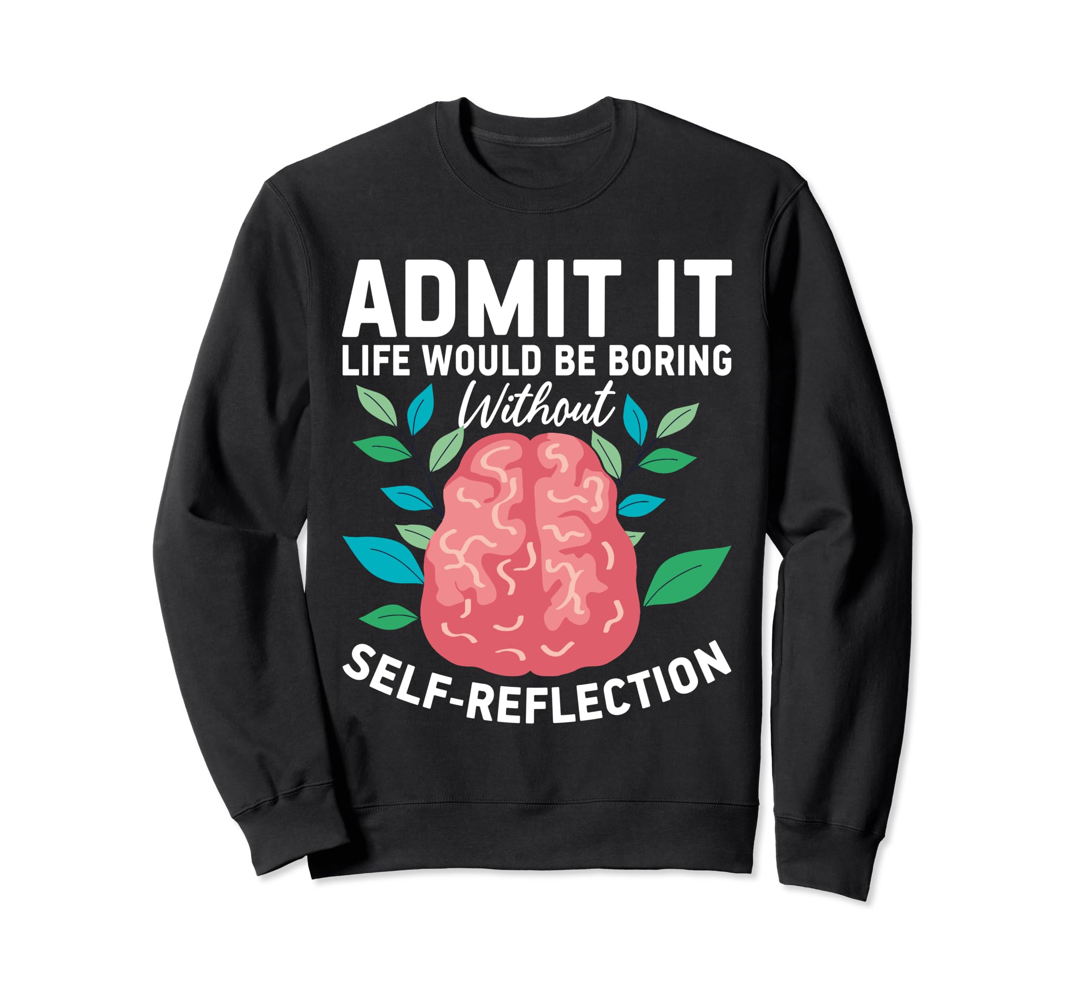 Mental Health Meme Sweatshirt - Minimalist Print Men Women - T-Shirt, Sweatshirt, Hoodie