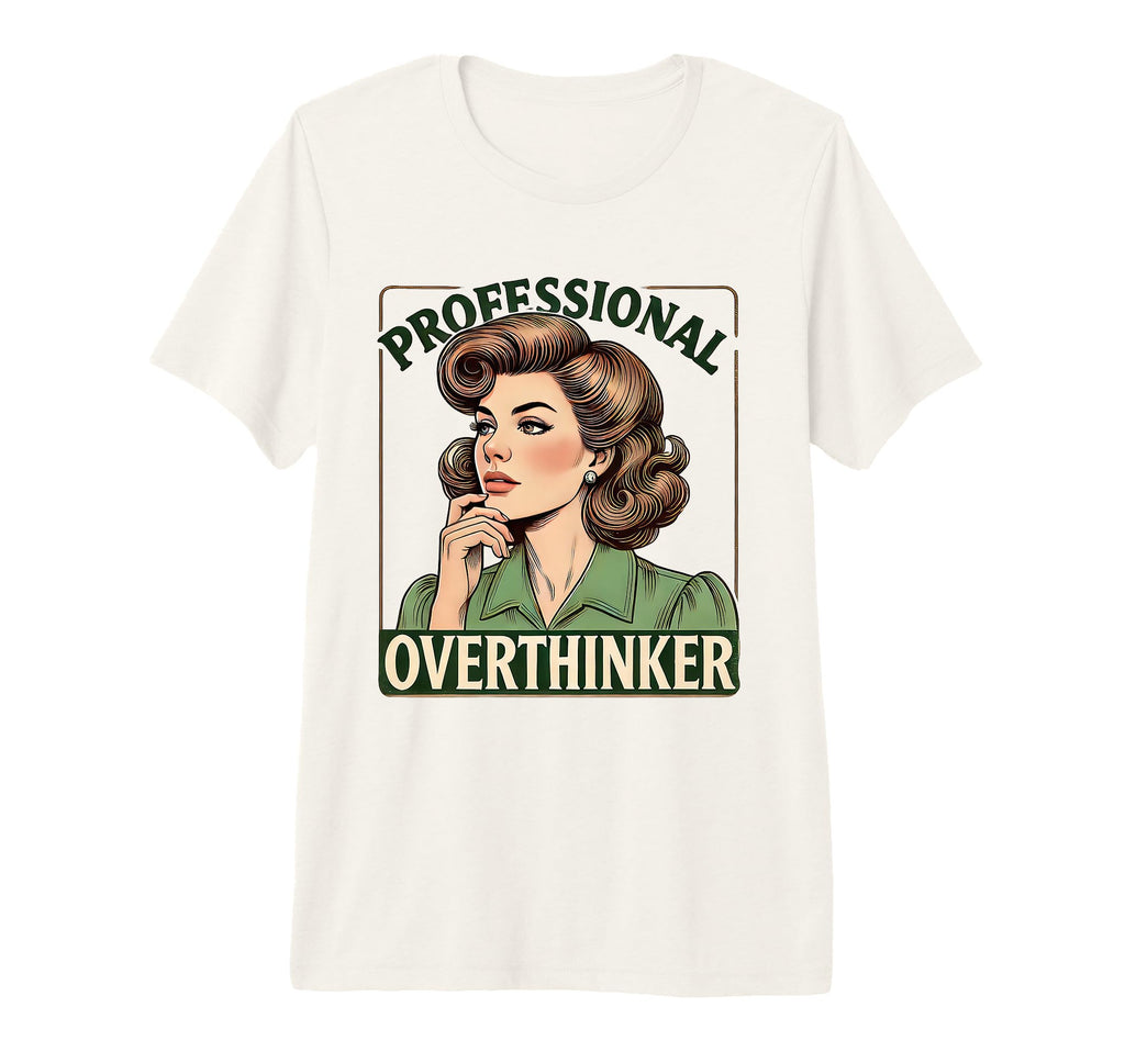 Overthinker Funny Academic Daughter T-Shirt - Streetwear Style for Adults - T-Shirt, Sweatshirt, Hoodie