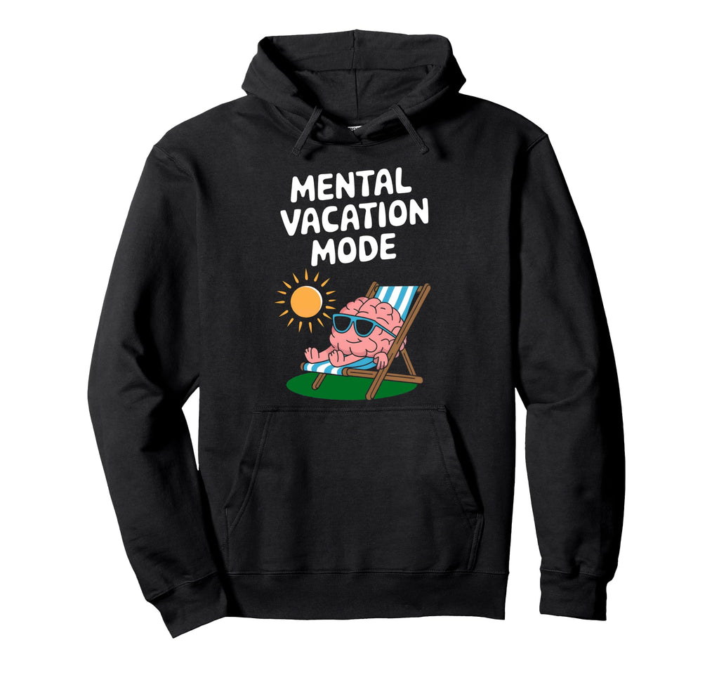 Mental Vacation Mode Relaxing Funny Brain Hoodie - Novelty Apparel Unisex - T-Shirt, Sweatshirt, Hoodie