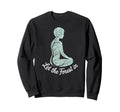 Let Forest Nature Mindfulness Sweatshirt - Fun Novelty Design for Adults - T-Shirt, Sweatshirt, Hoodie