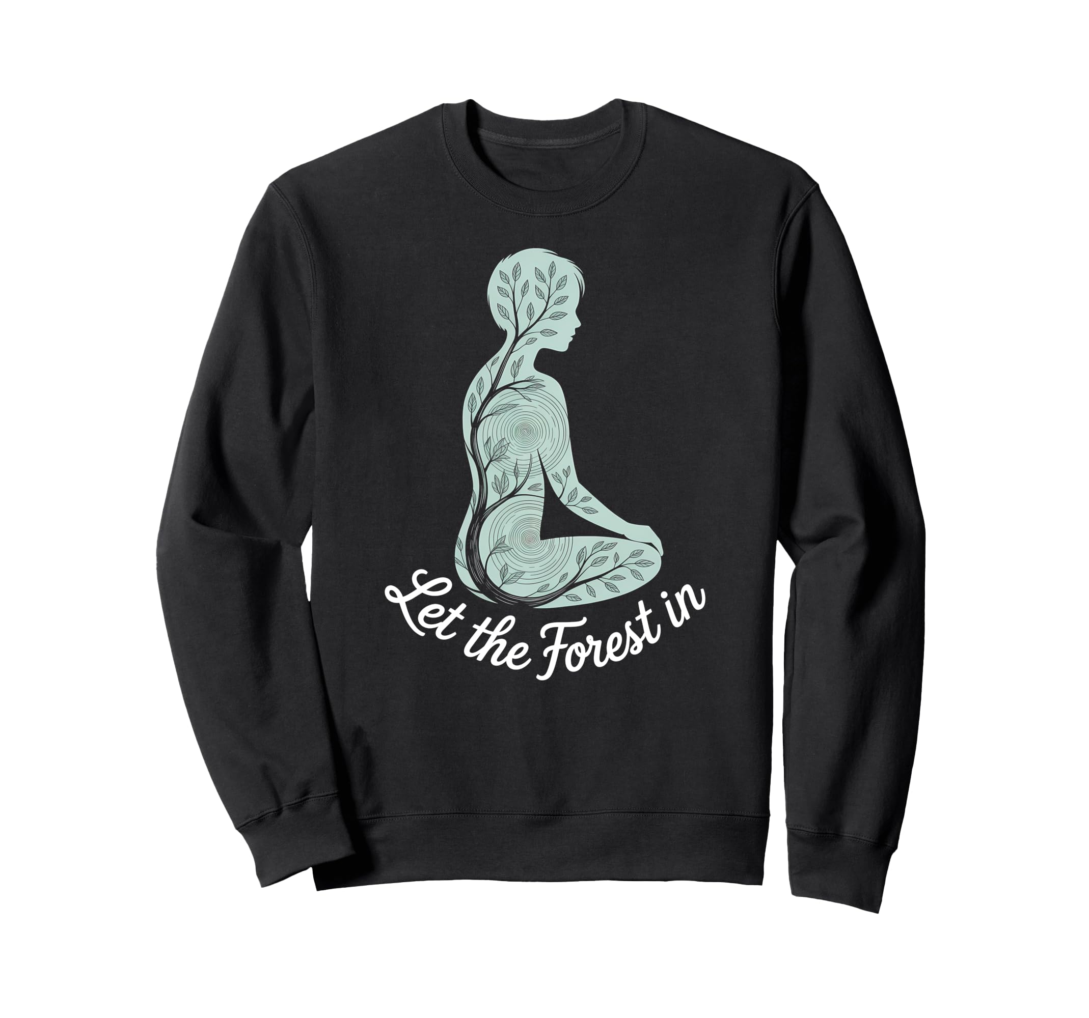 Let Forest Nature Mindfulness Sweatshirt - Fun Novelty Design for Adults - T-Shirt, Sweatshirt, Hoodie