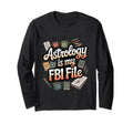 Astrology Is My Fbi File Funny Zodiac Star T-Shirt - Unique Graphic Unisex - T-Shirt, Sweatshirt, Hoodie