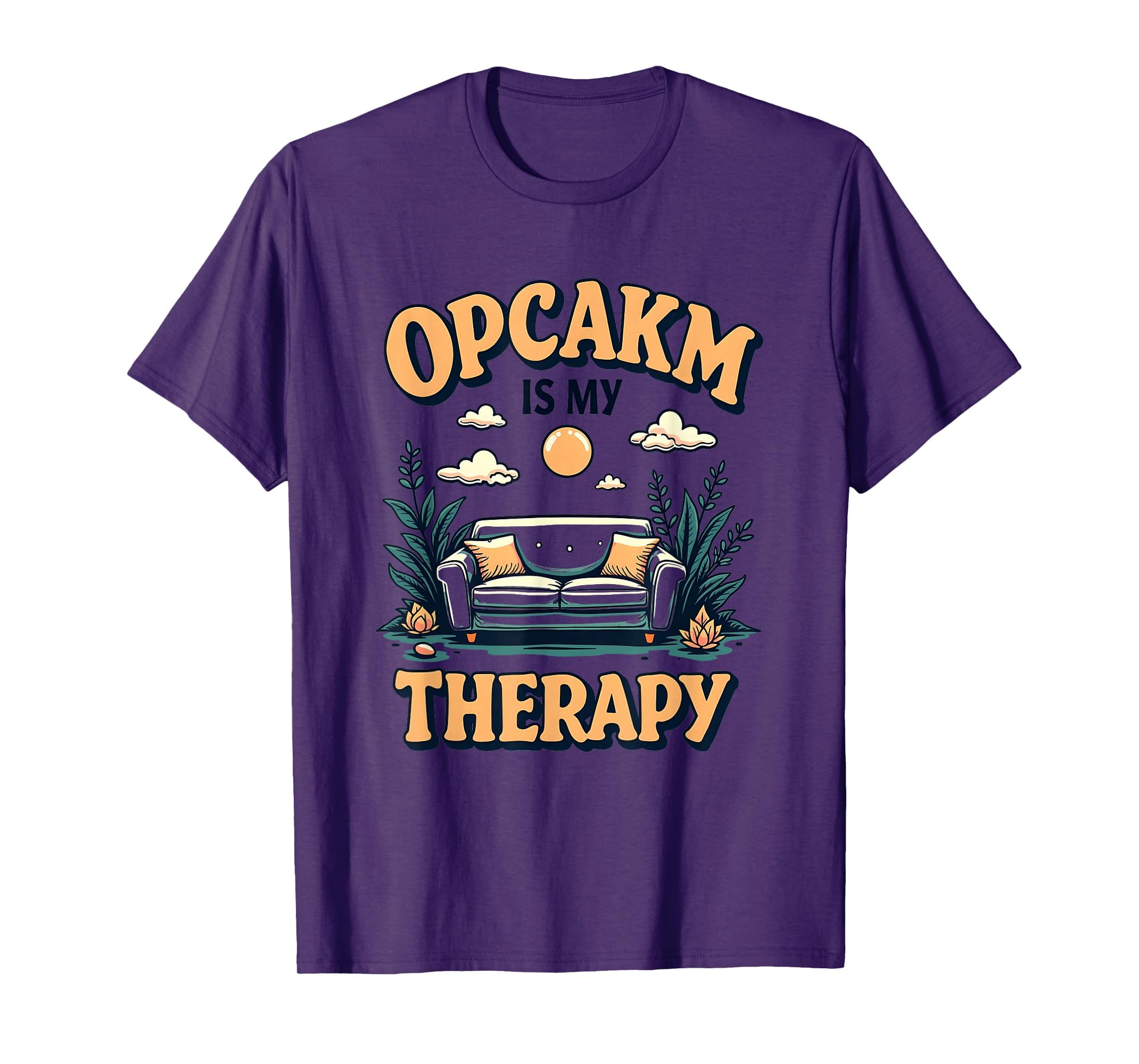 Opcakm Is My Therapy Mental Health T-Shirt - Minimalist Print Unisex - T-Shirt, Sweatshirt, Hoodie