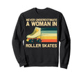 Roller Skating Mom Roller Skate Sweatshirt - Fun Novelty Design Men Women - T-Shirt, Sweatshirt, Hoodie