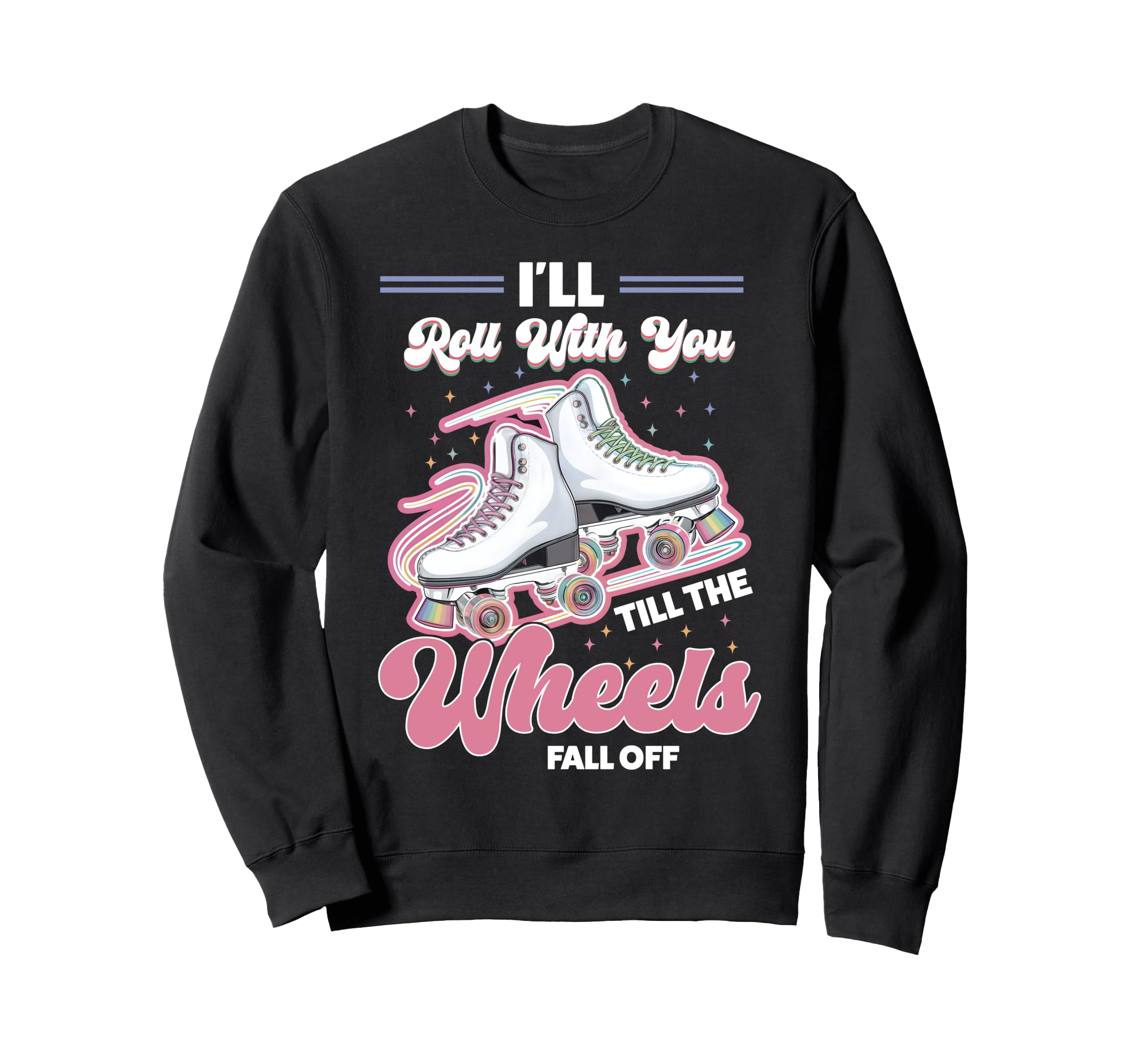Roller Skating Skate 1970S Ill Roll Sweatshirt - Aesthetic Graphic Unisex - T-Shirt, Sweatshirt, Hoodie