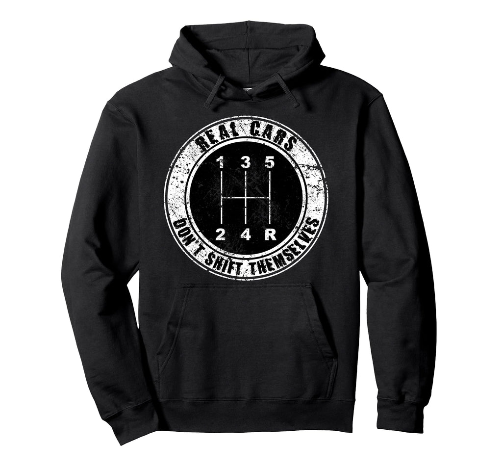 Real Cars Dont Shift Themselves Manual Hoodie - Unique Graphic Men Women - T-Shirt, Sweatshirt, Hoodie
