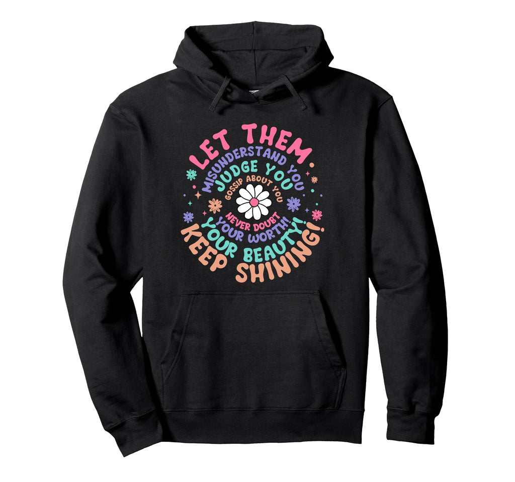 Let Them Keep Shining Inspirational Hoodie - Minimalist Print Men Women - T-Shirt, Sweatshirt, Hoodie