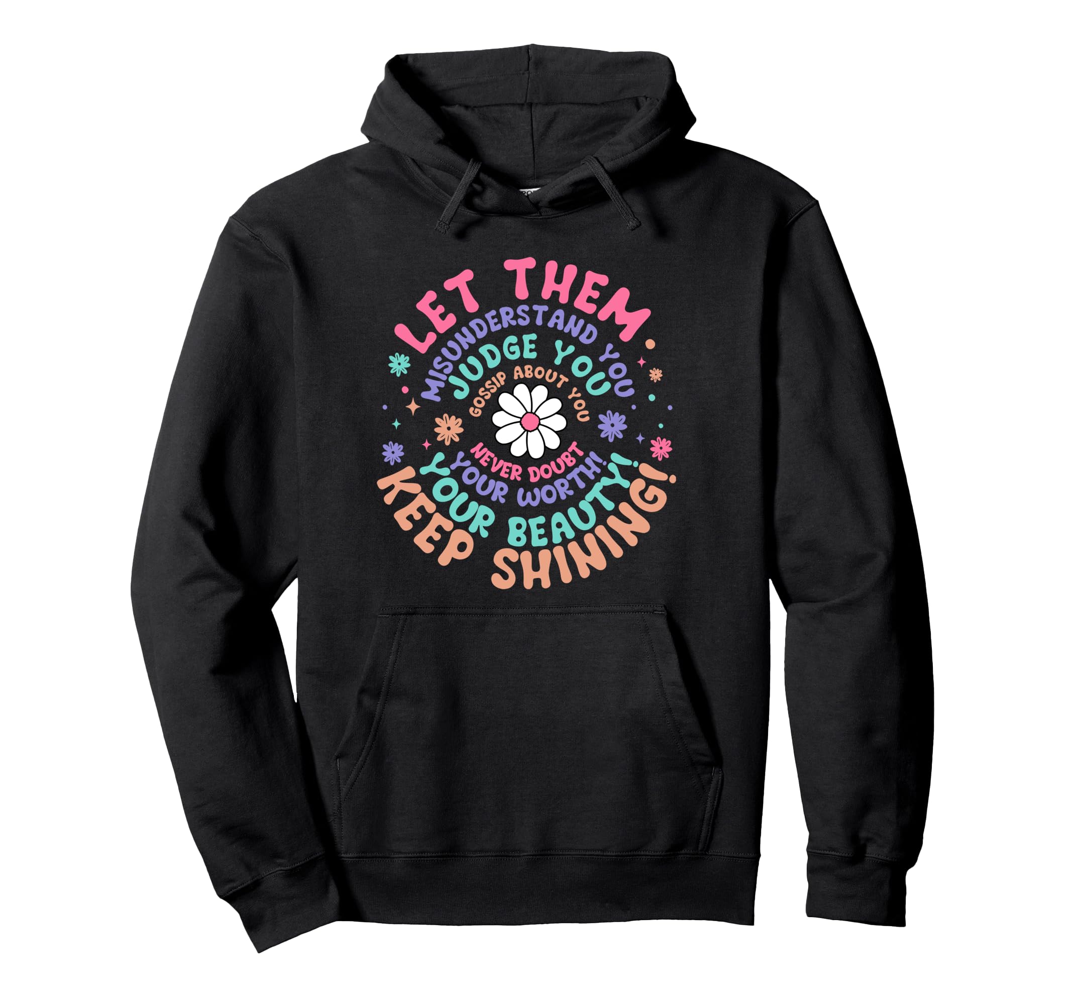 Let Them Keep Shining Inspirational Hoodie - Minimalist Print Men Women - T-Shirt, Sweatshirt, Hoodie