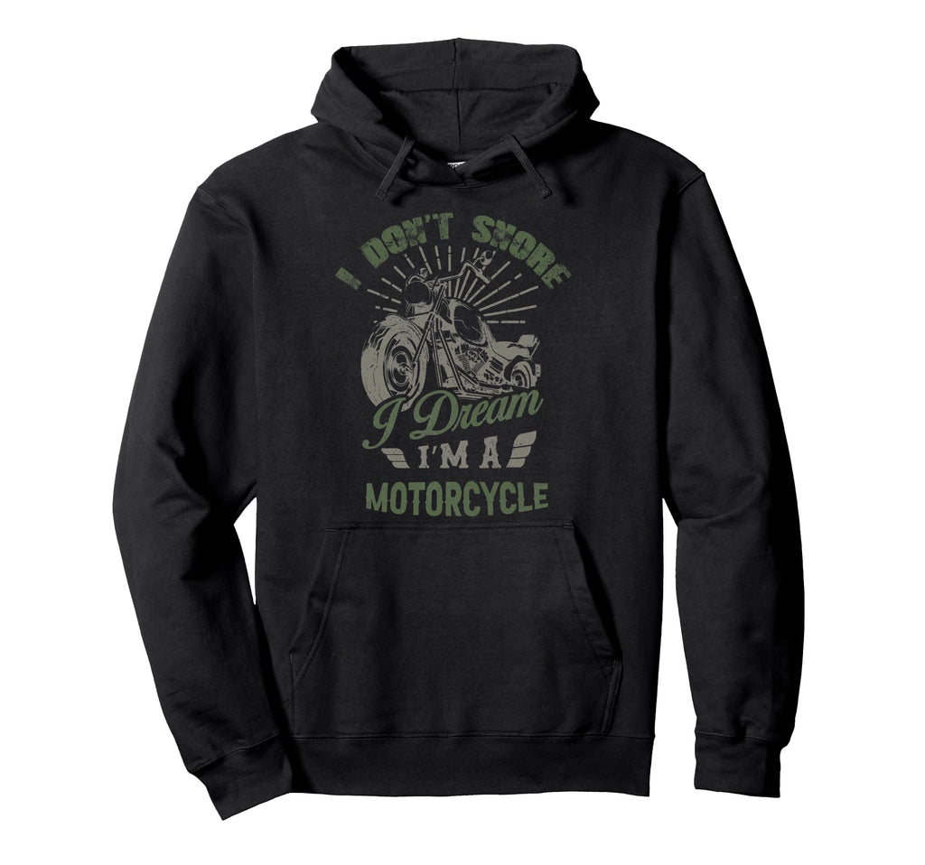 I Dont Snore I Dream Im Motorcycle Hoodie - Graphic Print for Adults - T-Shirt, Sweatshirt, Hoodie