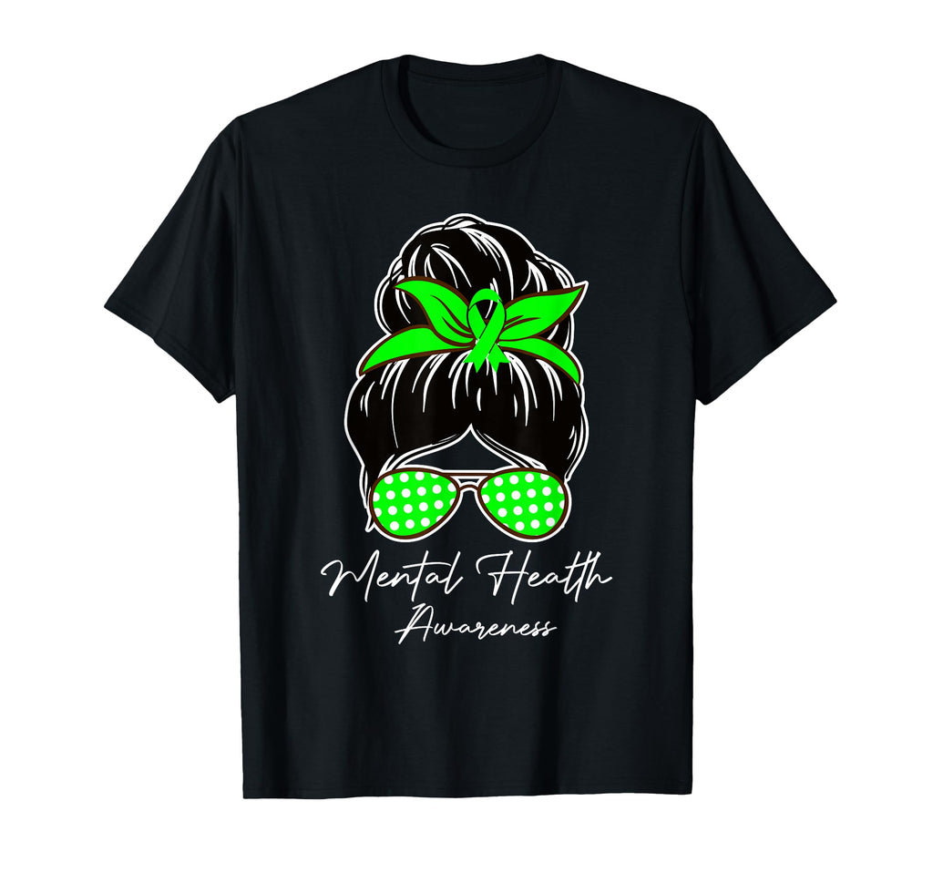 Messy Bun Mental Health Matters T-Shirt - Casual Everyday Wear Unisex - T-Shirt, Sweatshirt, Hoodie