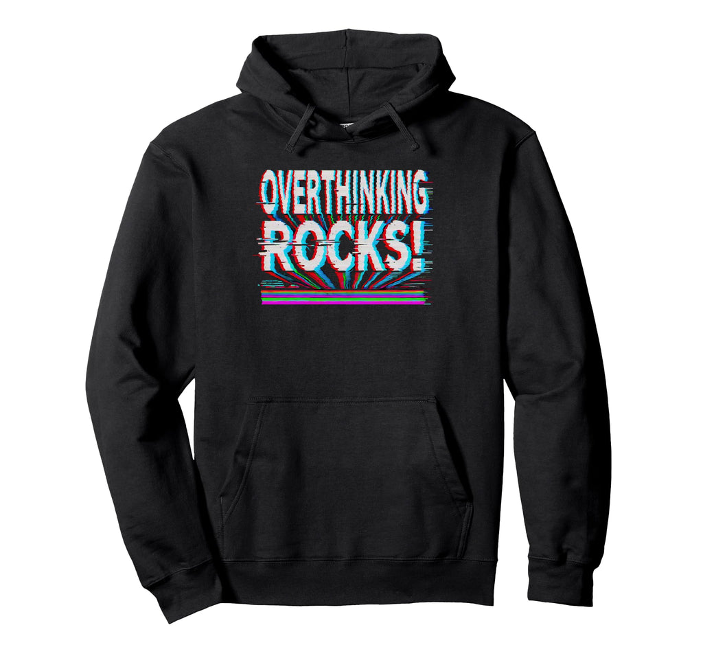 Overthinking Rocks Funny Anxiety Hoodie - Trendy Graphic Men Women - T-Shirt, Sweatshirt, Hoodie