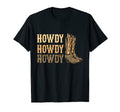 Howdy Rodeo Western Country Boots T-Shirt - Fun Novelty Design Unisex - T-Shirt, Sweatshirt, Hoodie