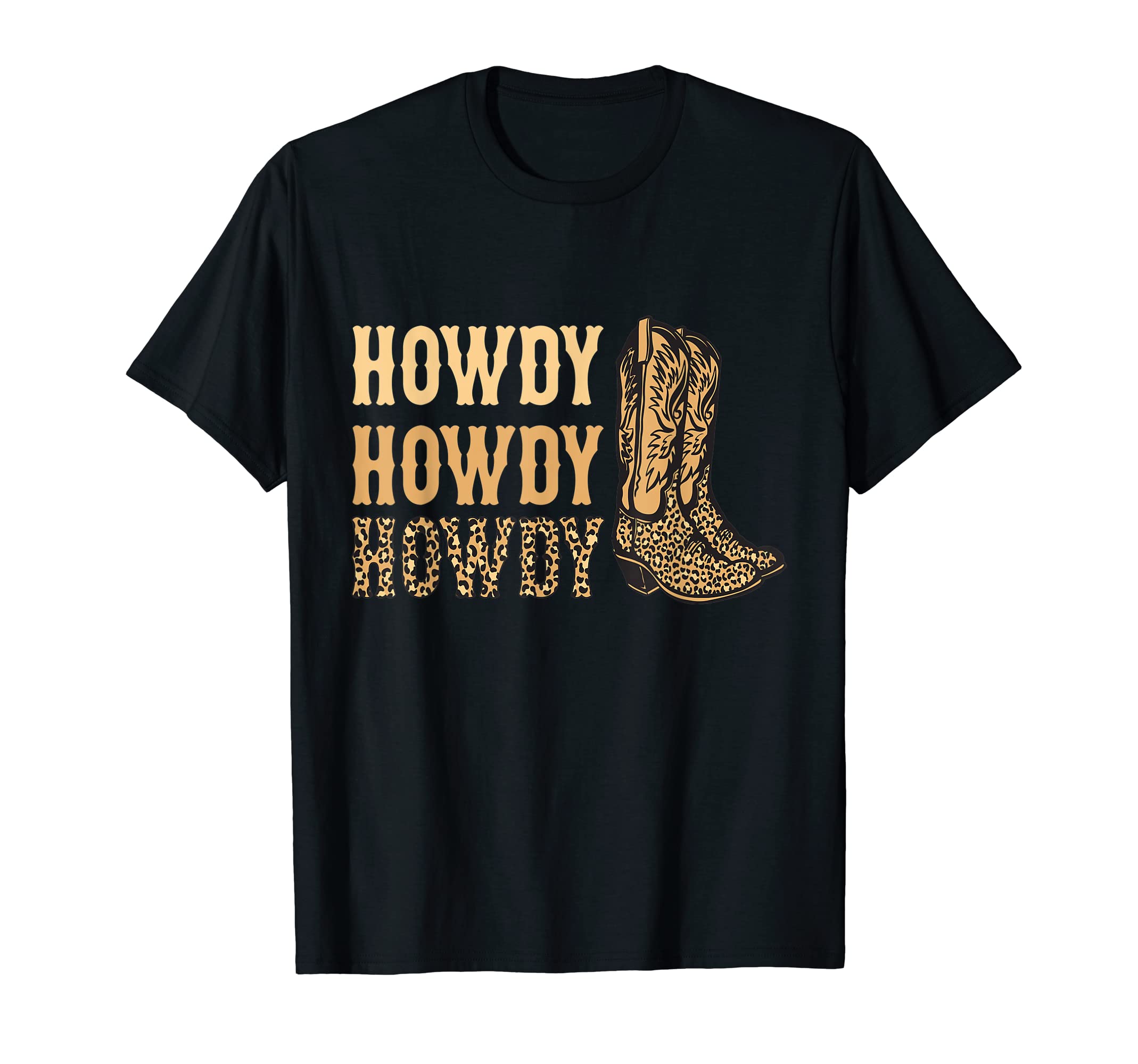 Howdy Rodeo Western Country Boots T-Shirt - Fun Novelty Design Unisex - T-Shirt, Sweatshirt, Hoodie
