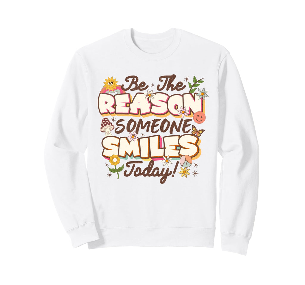 Be Reason Someone Smiles Today Mental Sweatshirt - Graphic Print Unisex - T-Shirt, Sweatshirt, Hoodie