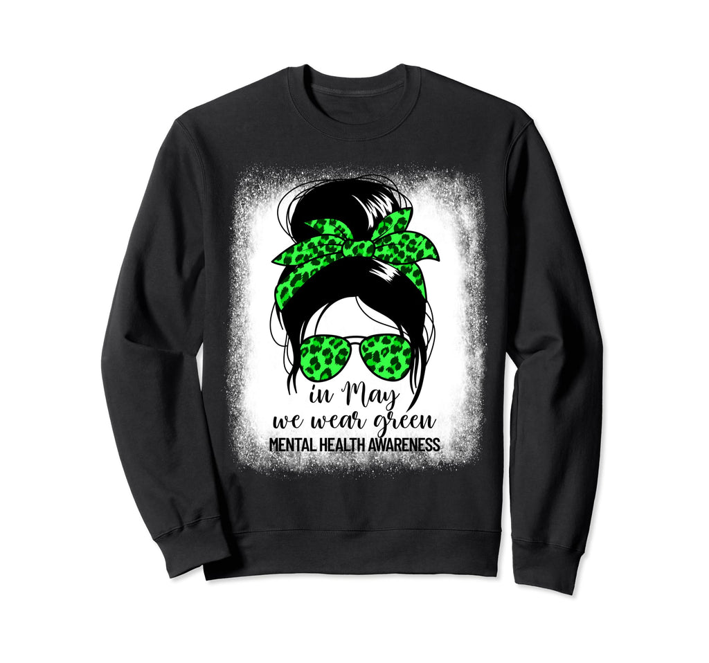 May We Wear Green Womens Mental Sweatshirt - Fun Novelty Design Men Women - T-Shirt, Sweatshirt, Hoodie