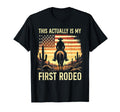This Actually Is My First Rodeo Cowboy T-Shirt - Minimalist Print Unisex - T-Shirt, Sweatshirt, Hoodie