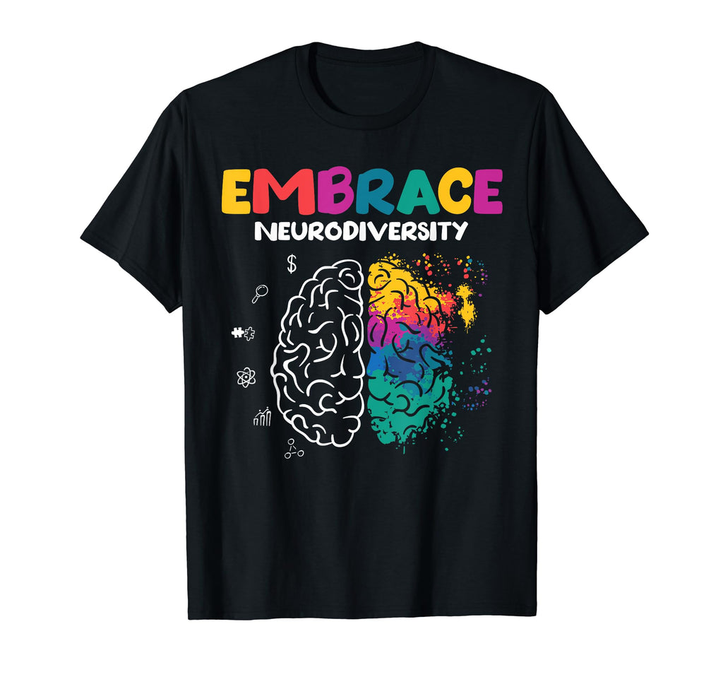 Embrace Neurodiversity Autism Adhd Asd T-Shirt - Trendy Graphic Unisex - T-Shirt, Sweatshirt, Hoodie