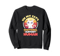 Im My Cats Emotional Support Human Sweatshirt - Fun Novelty Design Unisex - T-Shirt, Sweatshirt, Hoodie