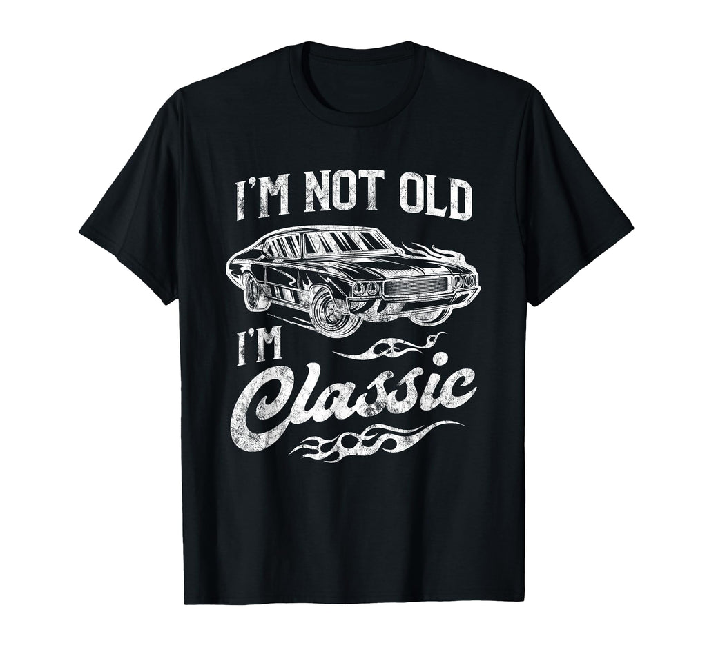Im Not Old Im Muscle Car Lover Gift T-Shirt - Novelty Apparel for Adults - T-Shirt, Sweatshirt, Hoodie