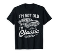Im Not Old Im Muscle Car Lover Gift T-Shirt - Novelty Apparel for Adults - T-Shirt, Sweatshirt, Hoodie