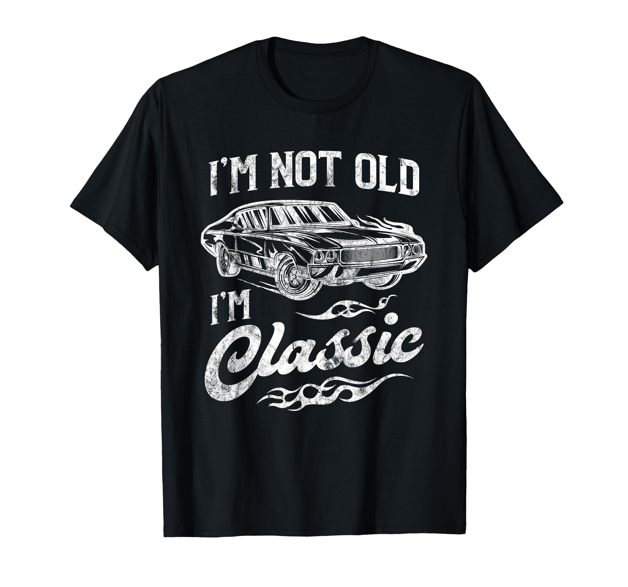 Im Not Old Im Muscle Car Lover Gift T-Shirt - Novelty Apparel for Adults - T-Shirt, Sweatshirt, Hoodie