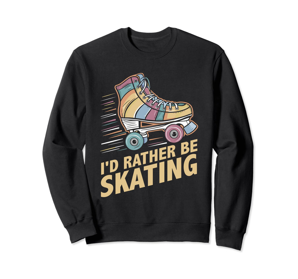 Roller Skating Roller Skate Id Sweatshirt - Novelty Apparel Men Women - T-Shirt, Sweatshirt, Hoodie