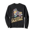 Roller Skating Roller Skate Id Sweatshirt - Novelty Apparel Men Women - T-Shirt, Sweatshirt, Hoodie