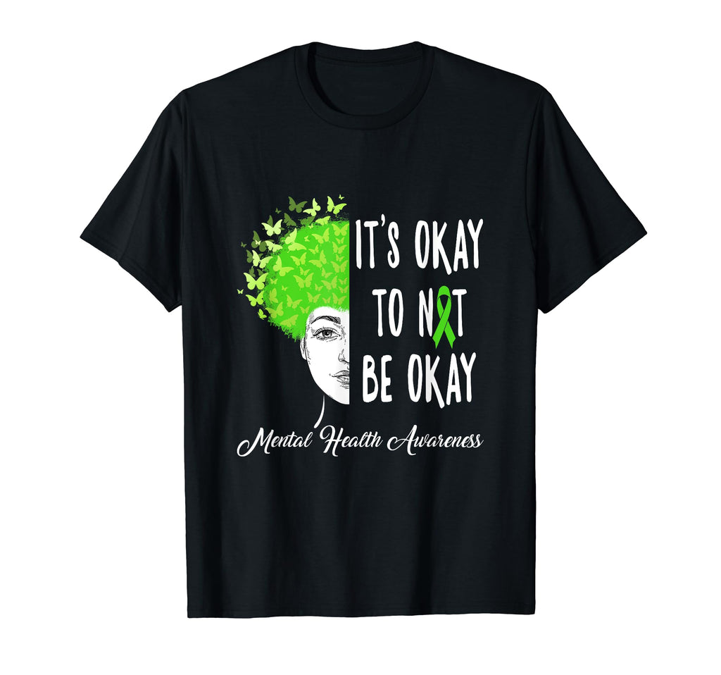 Its Okay To Not Be Okay Butterfly T-Shirt - Fun Novelty Design Men Women - T-Shirt, Sweatshirt, Hoodie