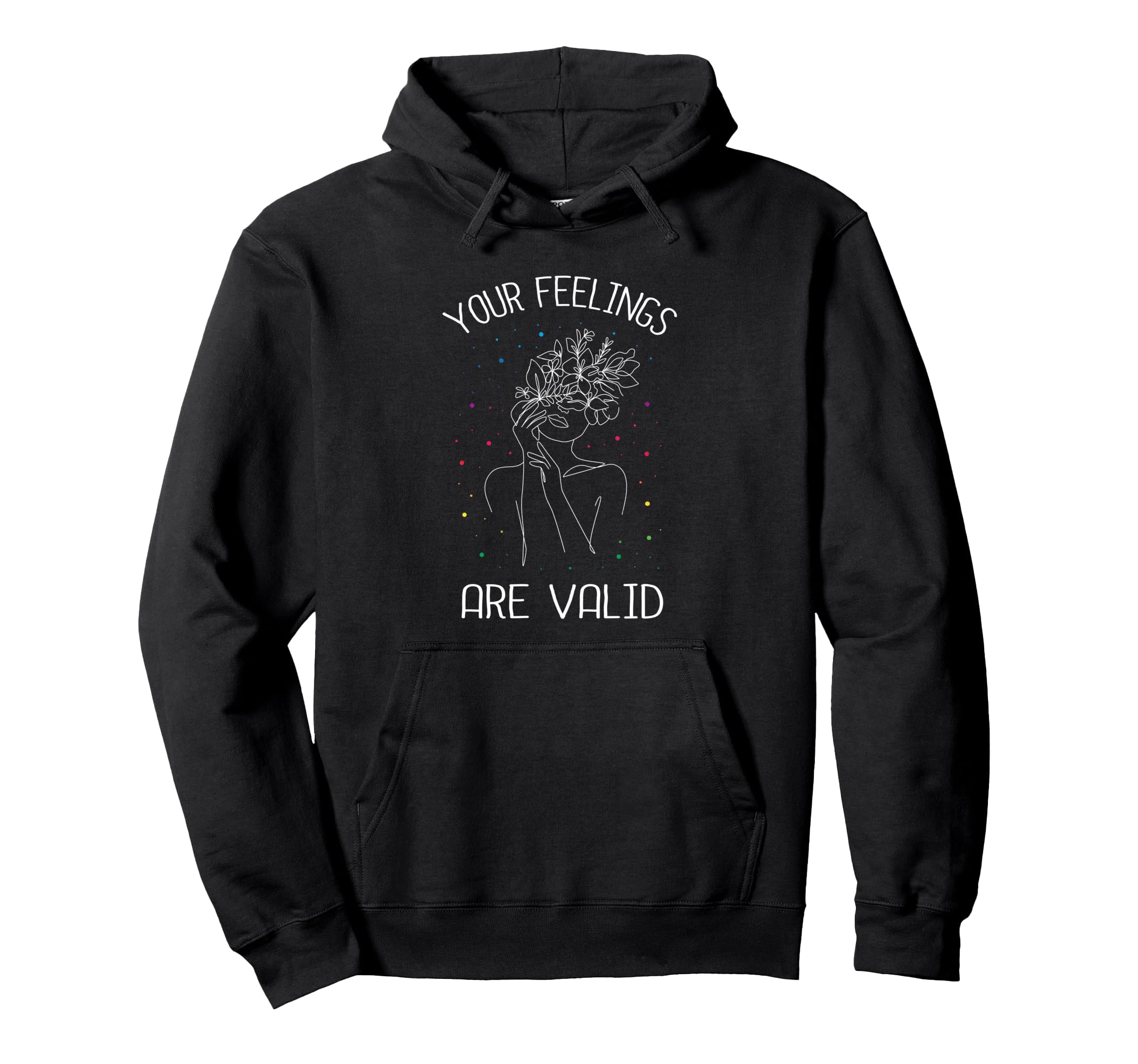 Your Feelings Are Valid I Mental Health Hoodie - Streetwear Style Men Women - T-Shirt, Sweatshirt, Hoodie