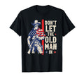Dont Let Old American Patriotic T-Shirt - Streetwear Style for Adults - T-Shirt, Sweatshirt, Hoodie