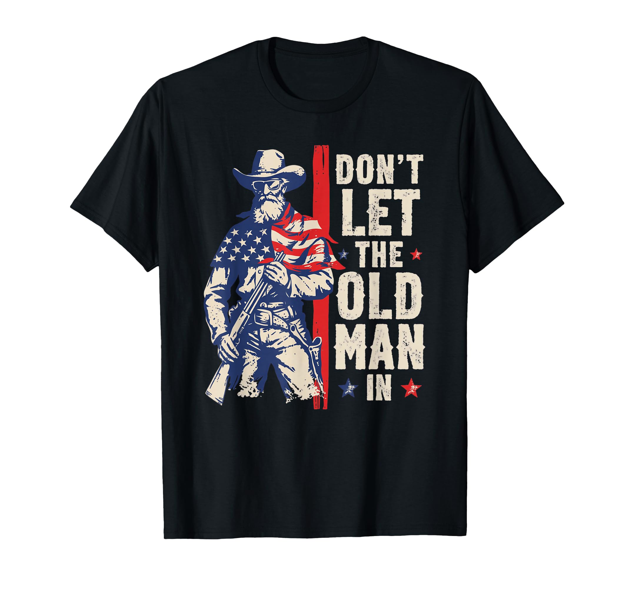 Dont Let Old American Patriotic T-Shirt - Streetwear Style for Adults - T-Shirt, Sweatshirt, Hoodie