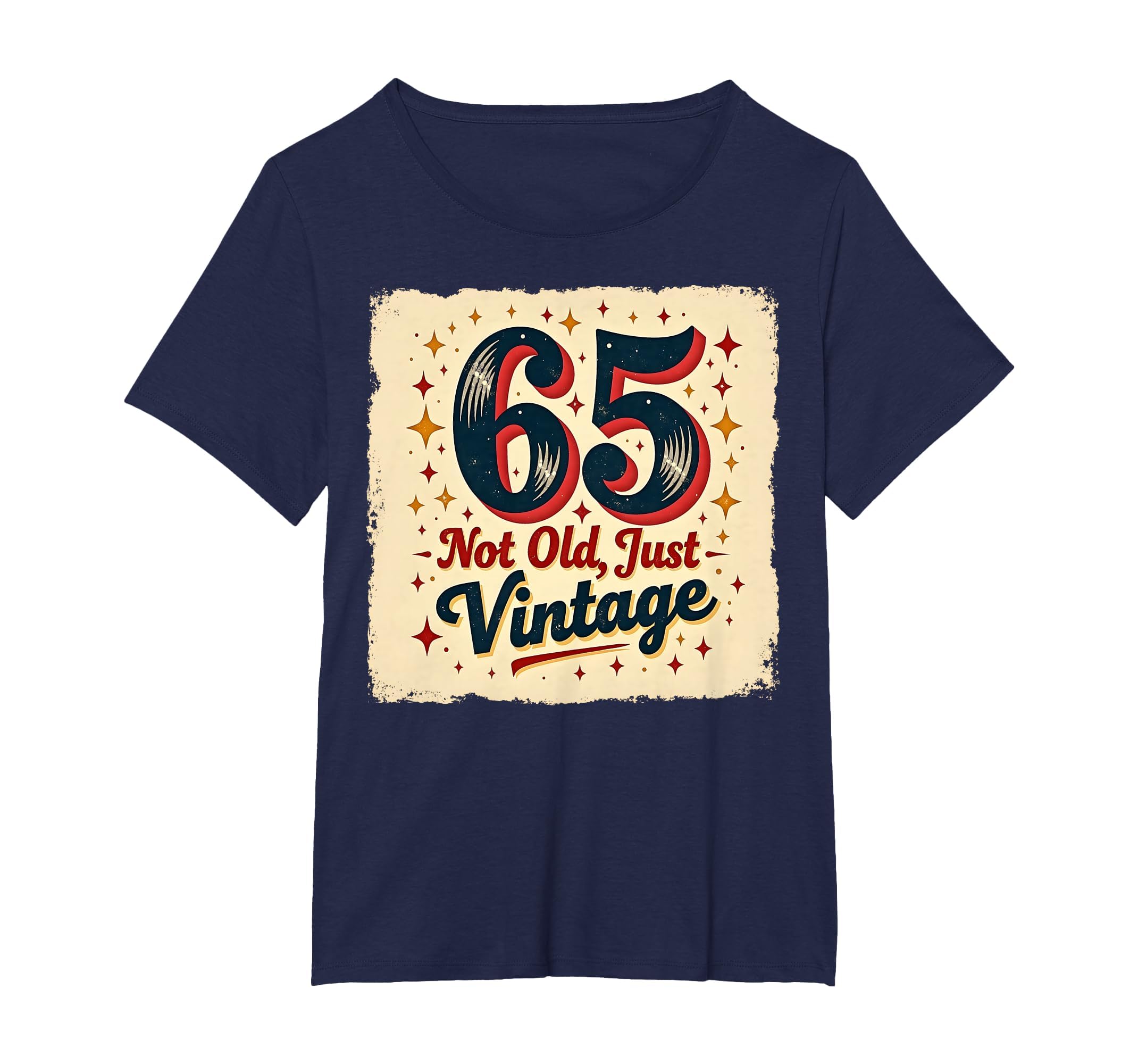 65Th Birthday Gift Not Old Just T-Shirt - Custom Art Print for Adults - T-Shirt, Sweatshirt, Hoodie