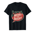 Merry And Bright Typography T-Shirt - Unique Graphic Men Women - T-Shirt, Sweatshirt, Hoodie