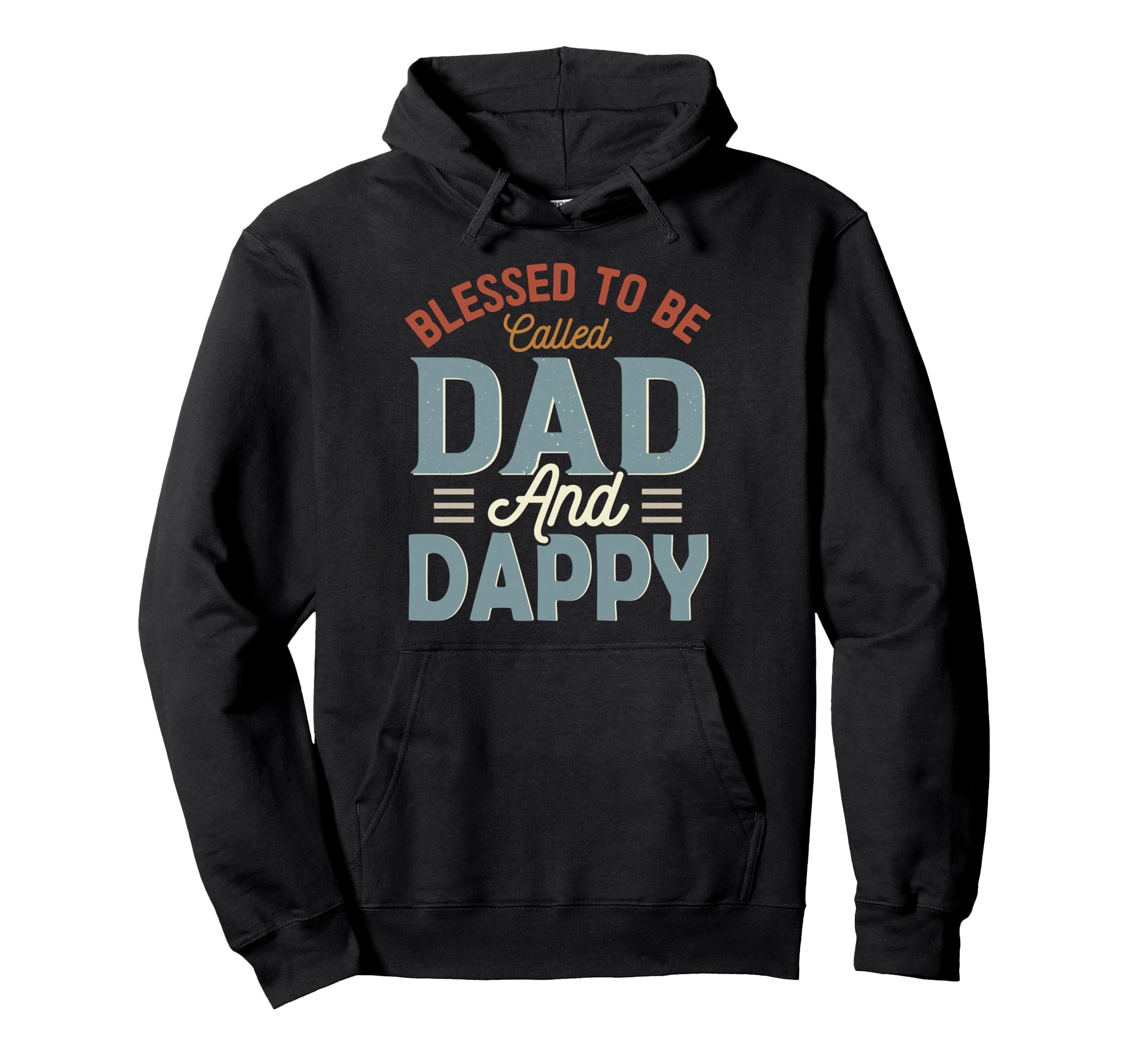 Blessed To Be Called Dad And Dappy Hoodie - Unique Graphic for Adults - T-Shirt, Sweatshirt, Hoodie