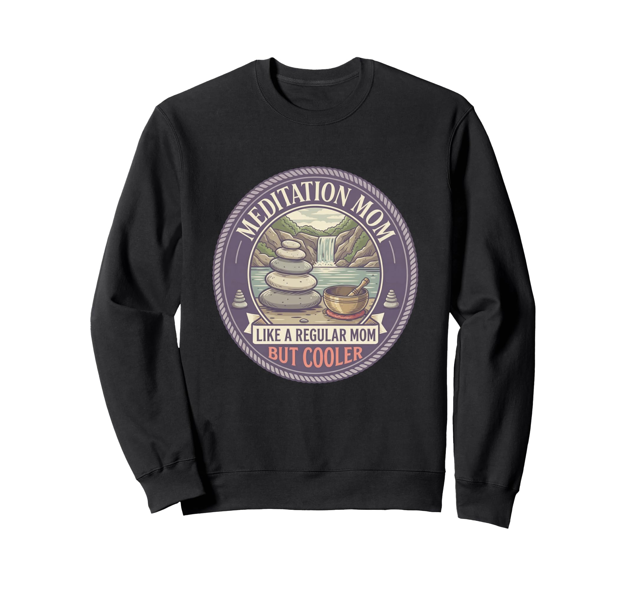 Meditation Mom Like Regular Mom But Sweatshirt - Unique Graphic Unisex - T-Shirt, Sweatshirt, Hoodie