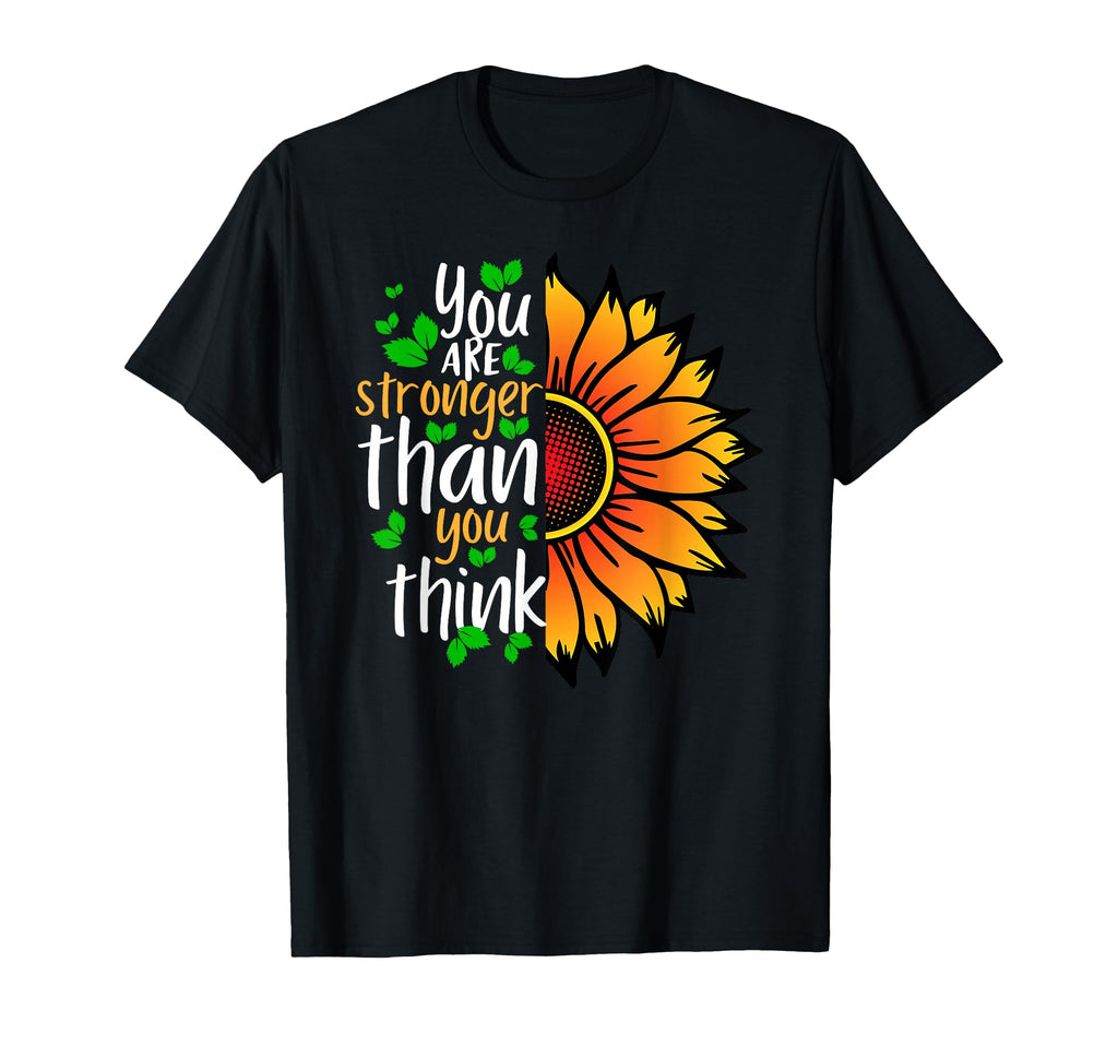 You Are Stronger Than You Think T-Shirt - Aesthetic Graphic Men Women - T-Shirt, Sweatshirt, Hoodie
