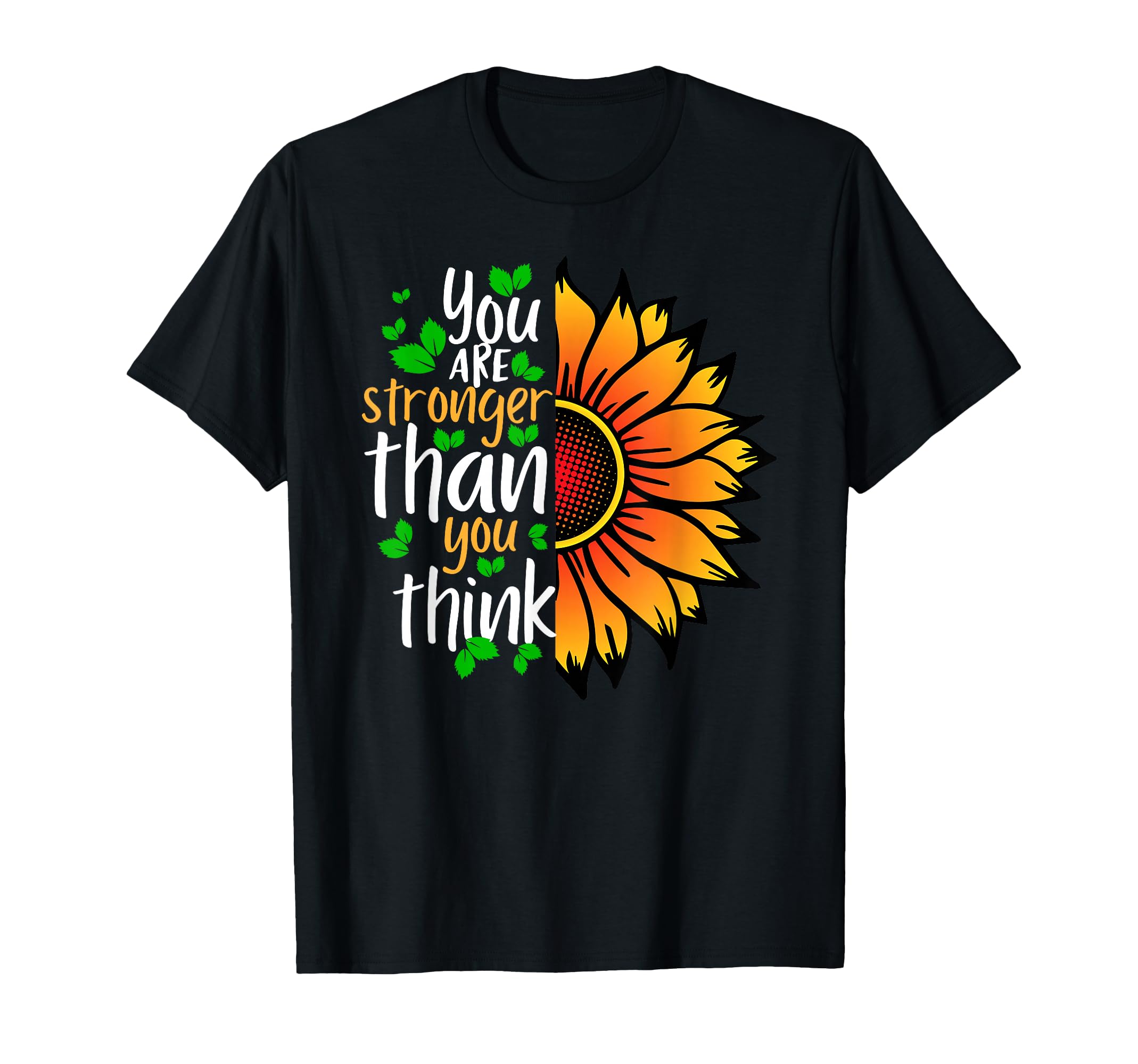 You Are Stronger Than You Think T-Shirt - Aesthetic Graphic Men Women - T-Shirt, Sweatshirt, Hoodie