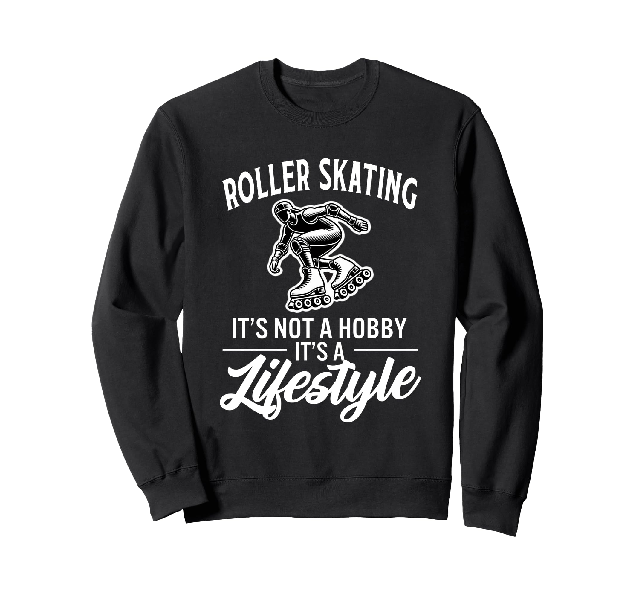 Roller Skating Its Not Hobby Its Sweatshirt - Minimalist Print Unisex - T-Shirt, Sweatshirt, Hoodie