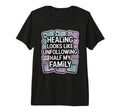 Healing Looks Like Unfollowing Half T-Shirt - Streetwear Style for Adults - T-Shirt, Sweatshirt, Hoodie