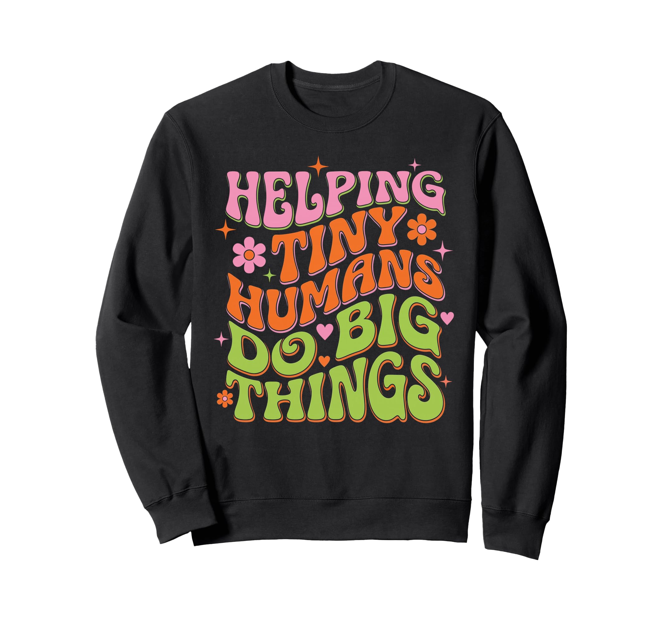 Groovy Helping Tiny Humans Do Sweatshirt - Aesthetic Graphic for Adults - T-Shirt, Sweatshirt, Hoodie