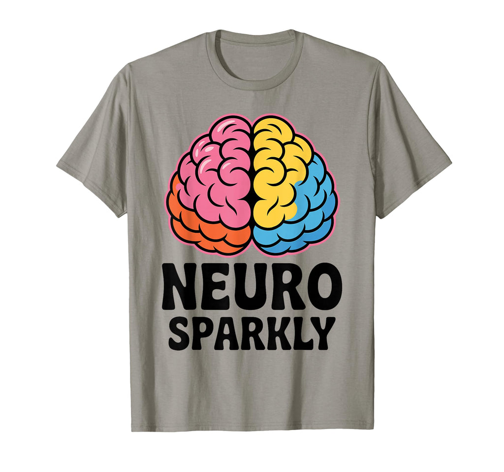 Neuro Sparkly Funny Neurodiverse T-Shirt - Fun Novelty Design Men Women - T-Shirt, Sweatshirt, Hoodie