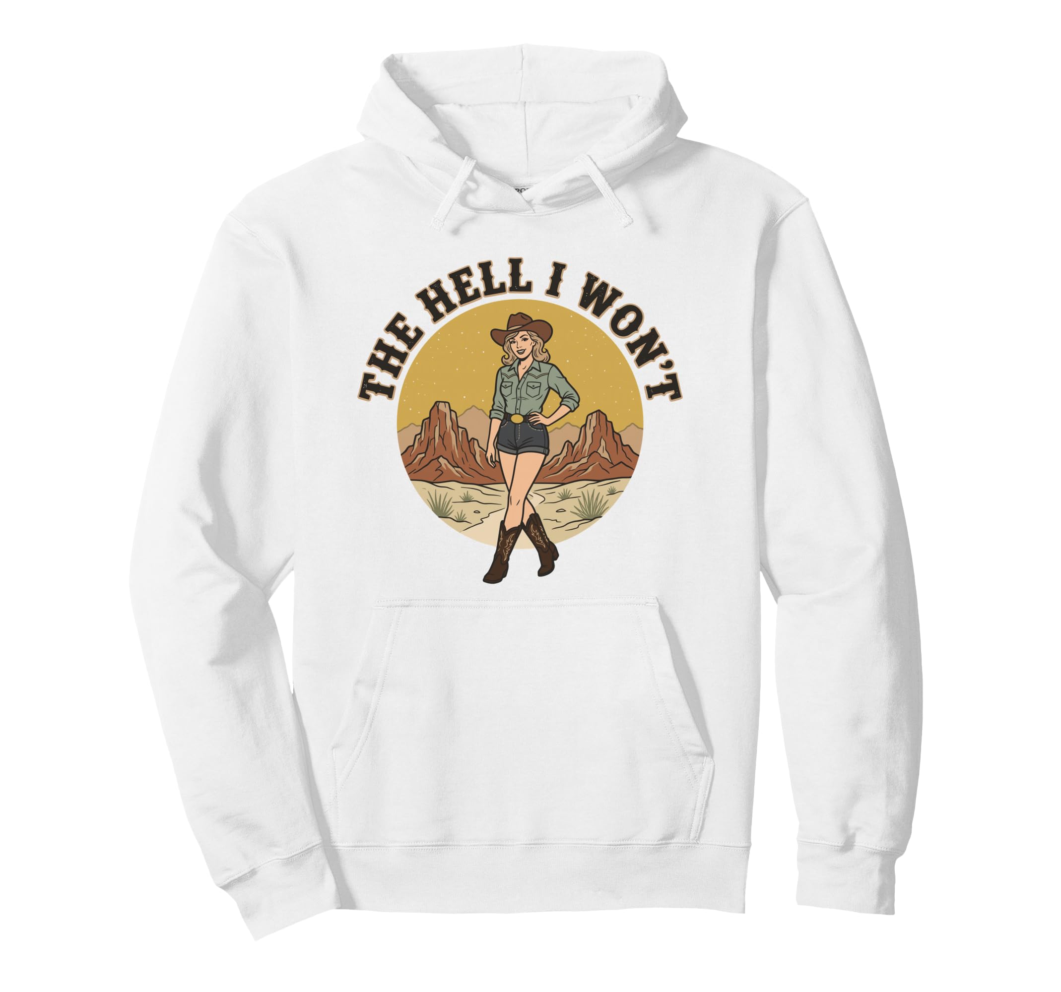 Hell I Wont Funny Cowgirl Womans Hoodie - Minimalist Print for Adults - T-Shirt, Sweatshirt, Hoodie