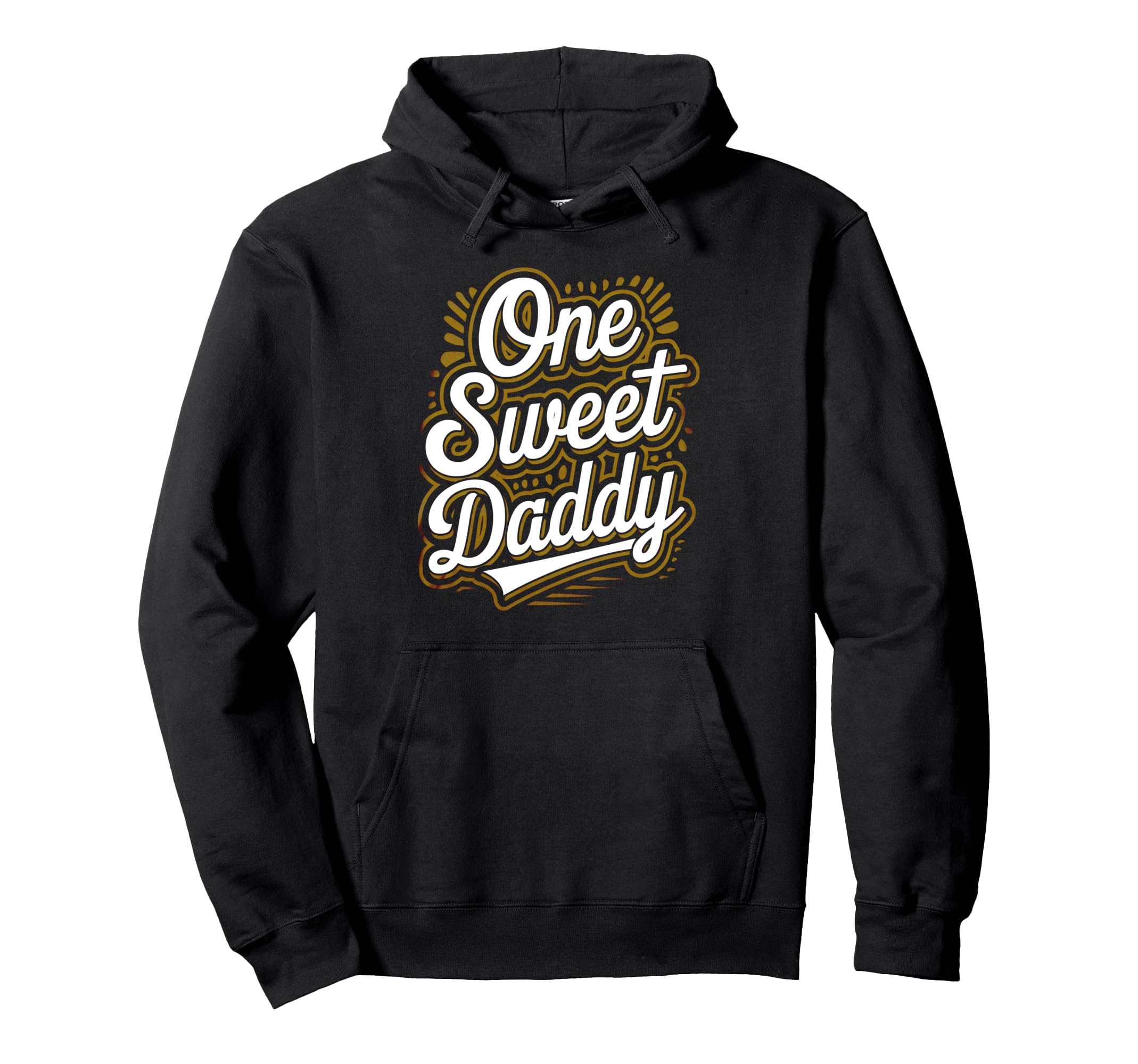 One Sweet Daddy Typography Valentines Day Hoodie - Graphic Print Men Women - T-Shirt, Sweatshirt, Hoodie