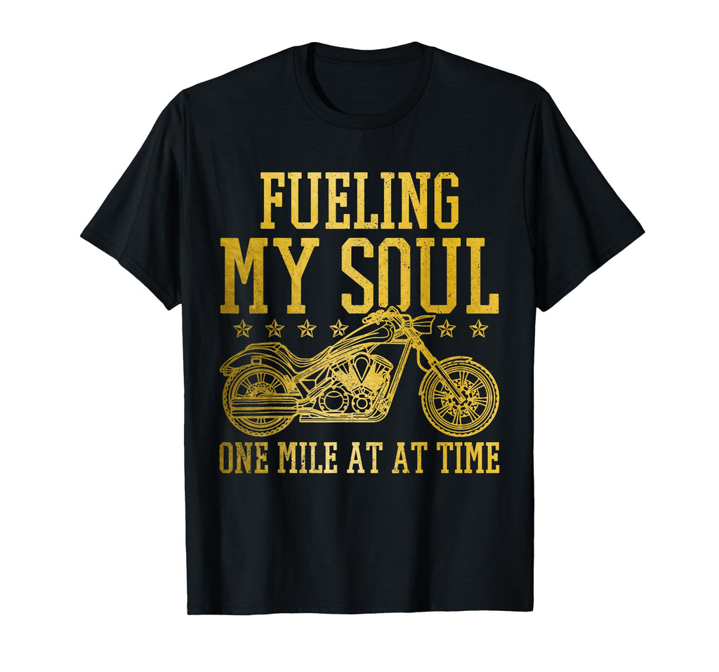 Motorcycle Fueling My Soul Biker T-Shirt - Unique Graphic Men Women - T-Shirt, Sweatshirt, Hoodie