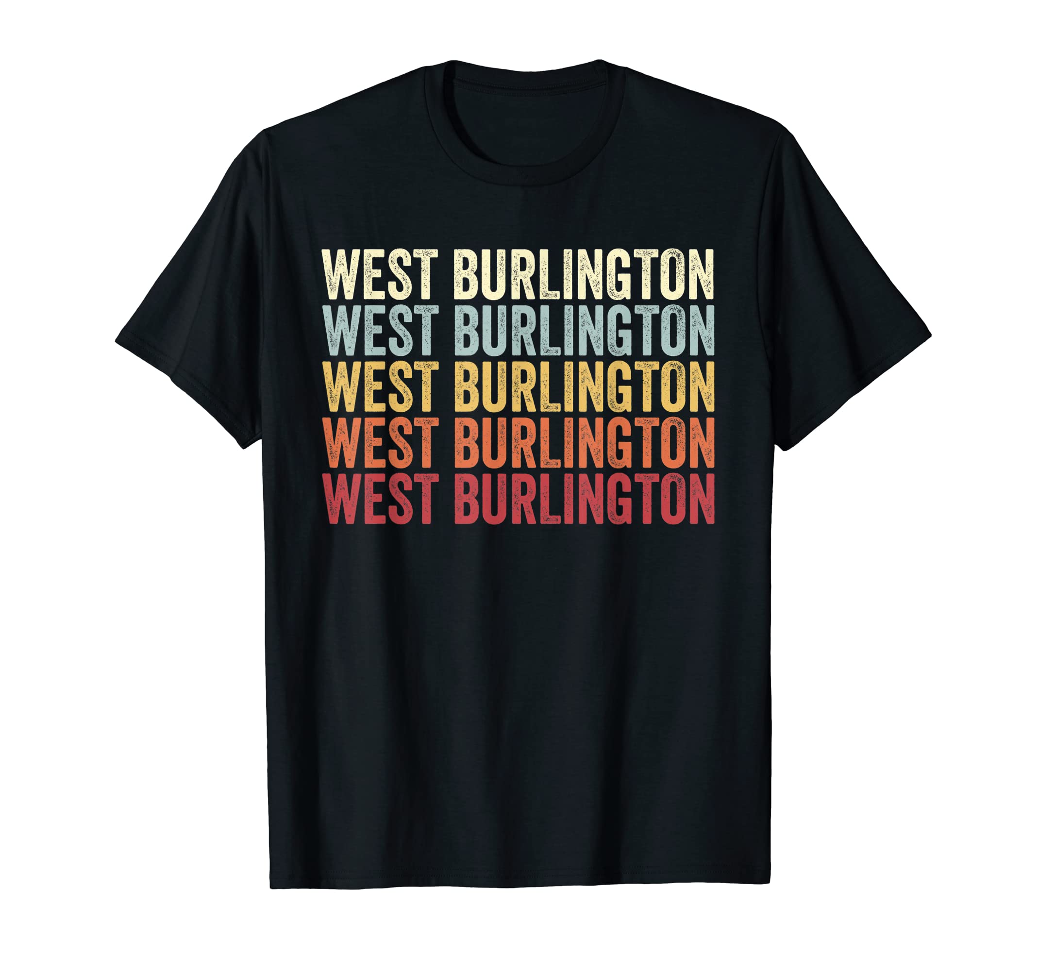 West Burlington Iowa West Burlington T-Shirt - Fun Novelty Design Unisex - T-Shirt, Sweatshirt, Hoodie
